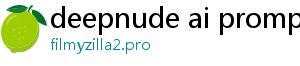 deepnude ai prompt