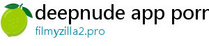 deepnude app porn